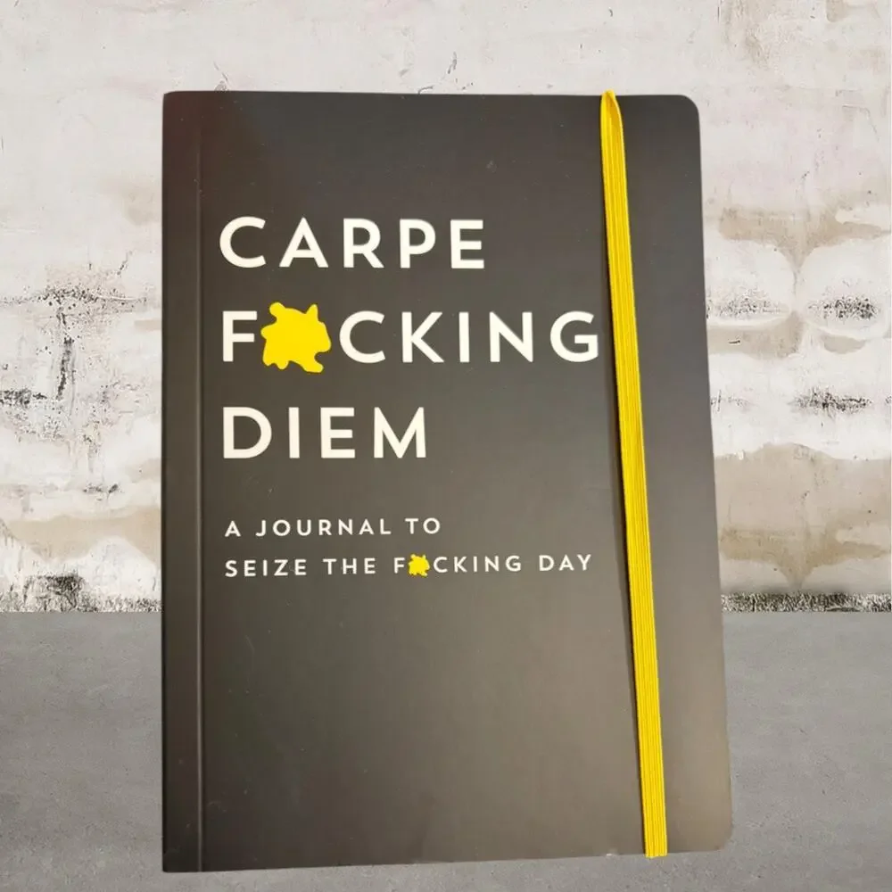Carpe F*cking Diem Journal: A Lined Notebook to Seize the F*cking Day NEW